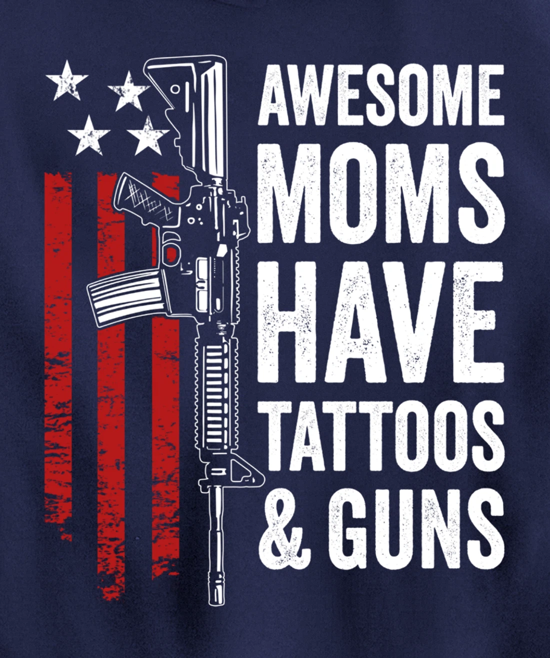 Awesome Moms Have Tattoos & Guns - Funny Womens (ON BACK) Pullover Hoodie
