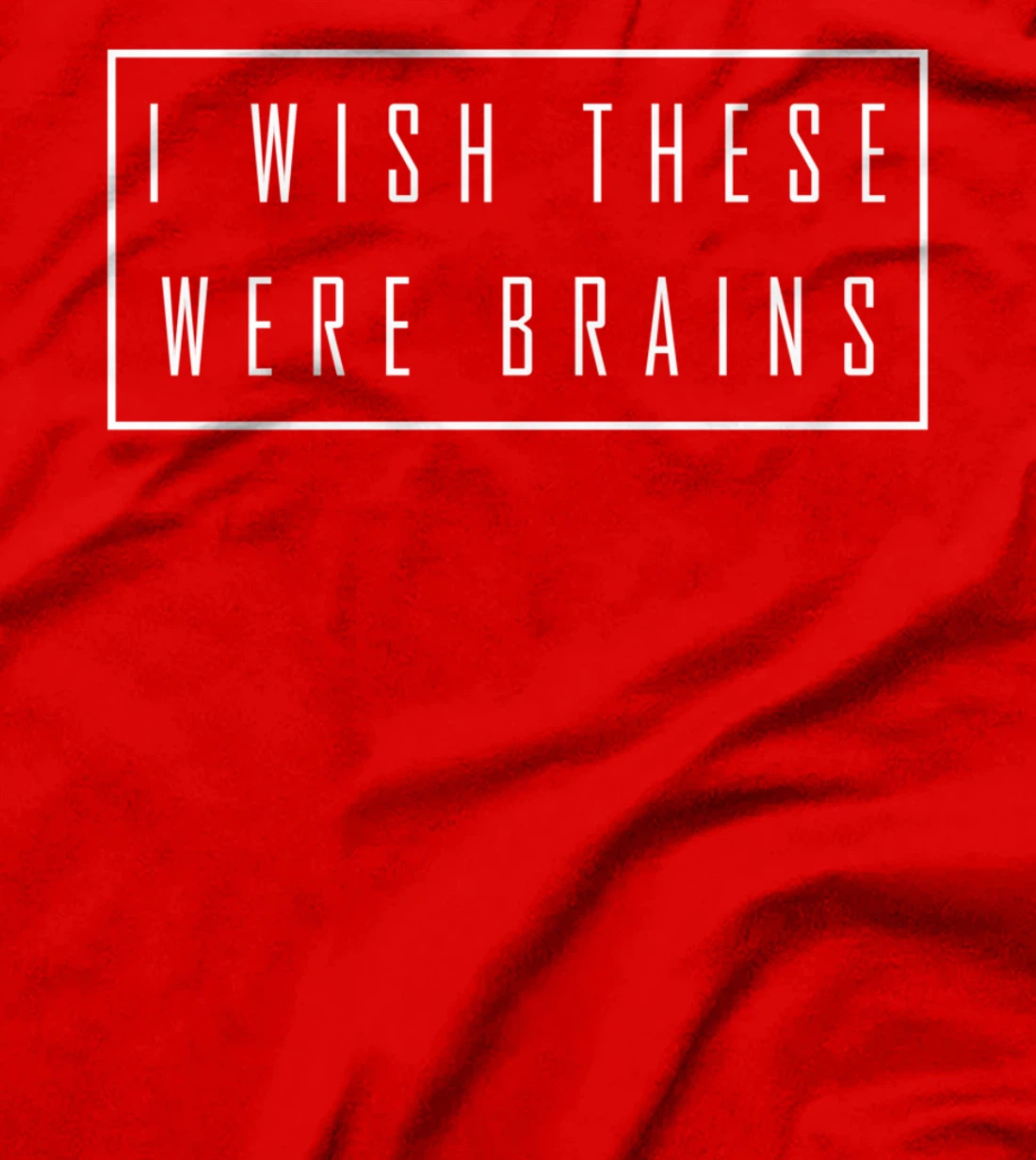 I Wish These Were Brains - Funny Big Boobs T-Shirt