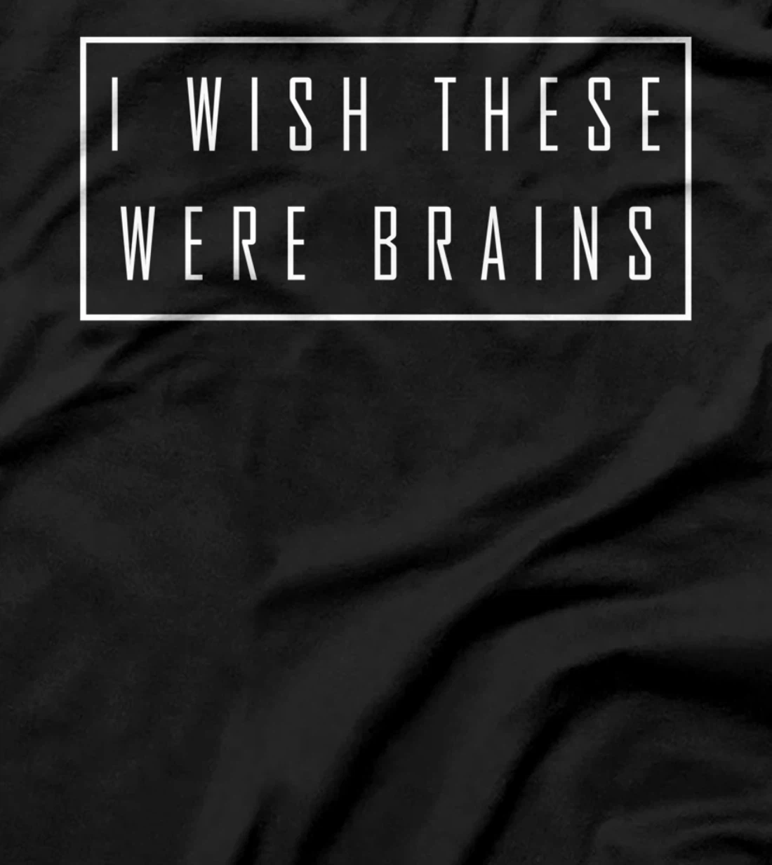 I Wish These Were Brains - Funny Big Boobs T-Shirt