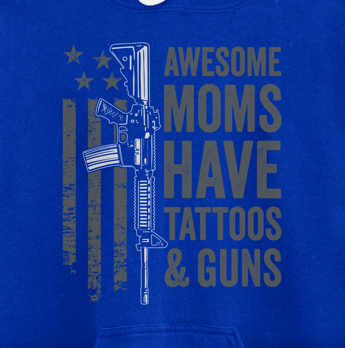 Awesome Moms Have Tattoos & Guns - AR15 Gun Flag (ON BACK) Pullover Hoodie