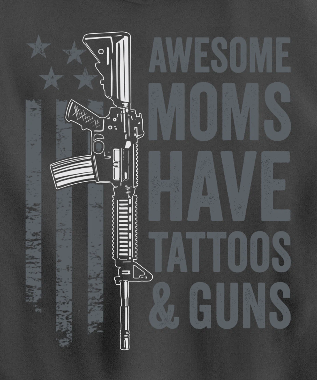 Awesome Moms Have Tattoos & Guns - AR15 Gun Flag (ON BACK) Pullover Hoodie
