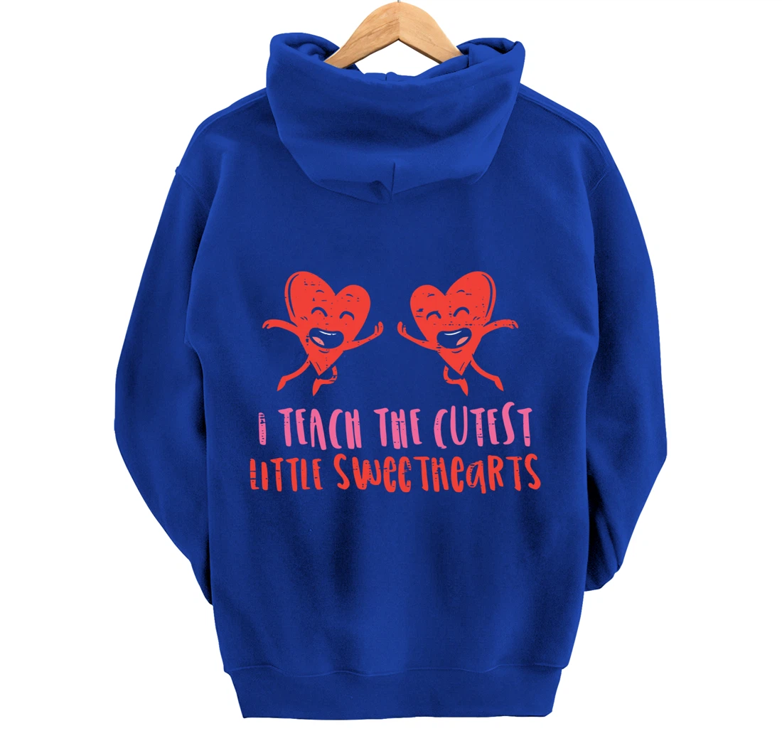I Teach The Cutest Little Sweethearts Teacher Valentines Day Pullover Hoodie