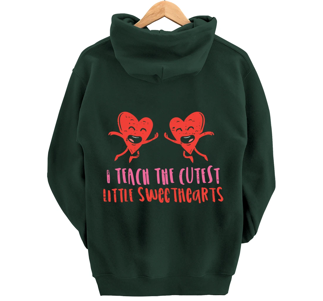 I Teach The Cutest Little Sweethearts Teacher Valentines Day Pullover Hoodie