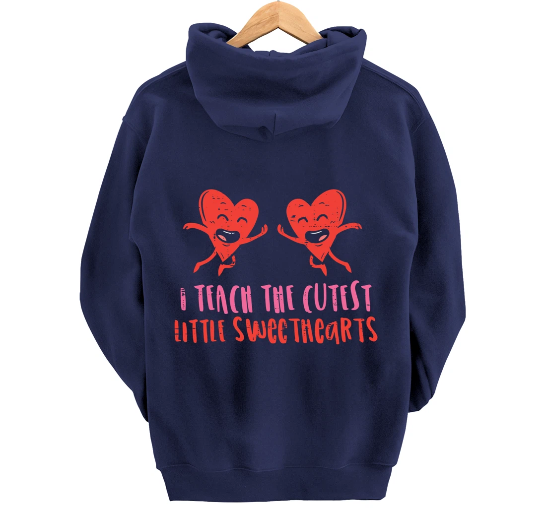I Teach The Cutest Little Sweethearts Teacher Valentines Day Pullover Hoodie