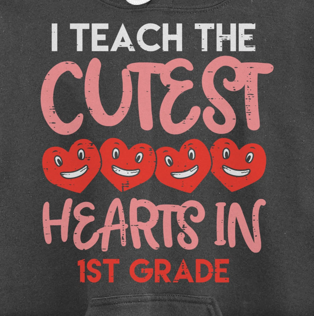 I Teach The Cutest Hearts 1st Grade Teacher Valentines Day Pullover Hoodie