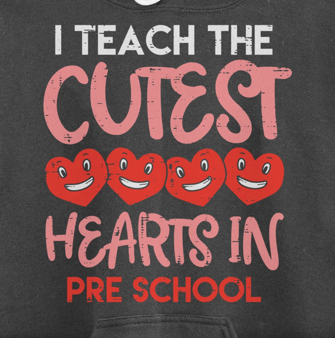I Teach The Cutest Hearts Pre School Teacher Valentines Day Pullover Hoodie