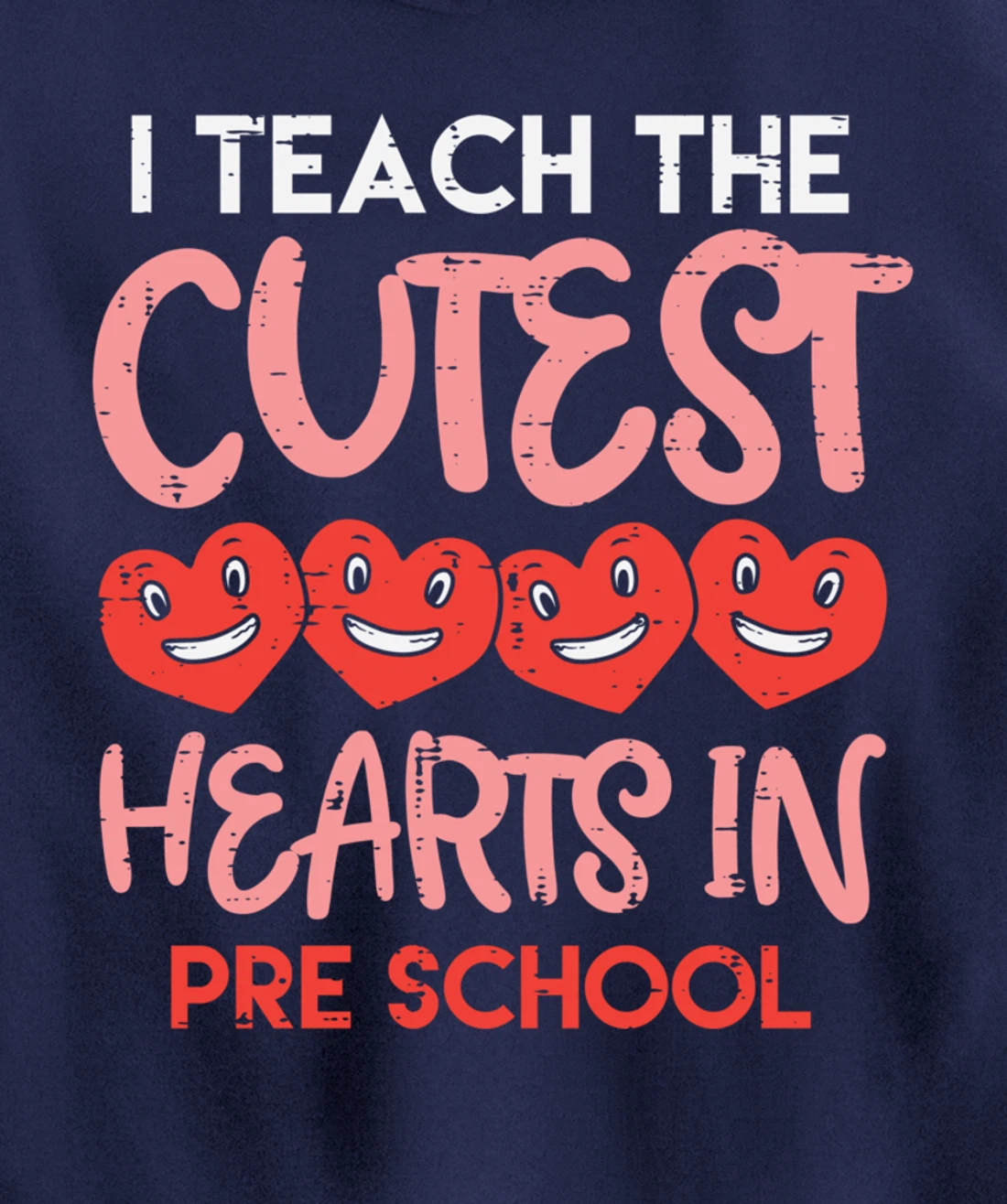 I Teach The Cutest Hearts Pre School Teacher Valentines Day Pullover Hoodie
