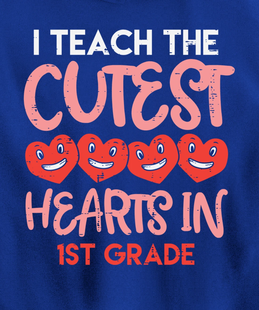 I Teach The Cutest Hearts 1st Grade Teacher Valentines Day Pullover Hoodie