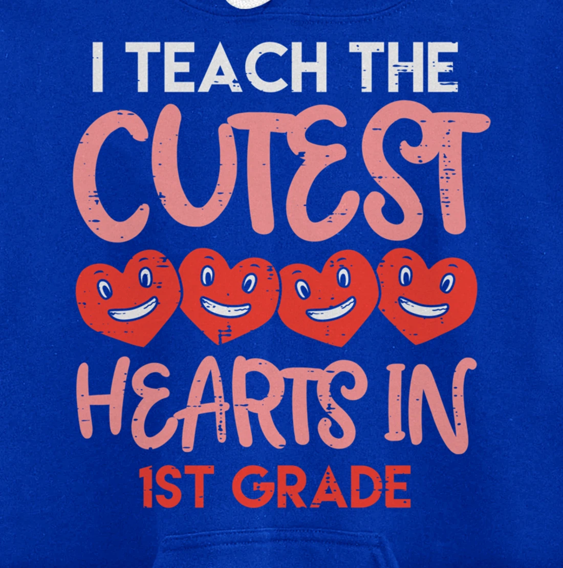 I Teach The Cutest Hearts 1st Grade Teacher Valentines Day Pullover Hoodie