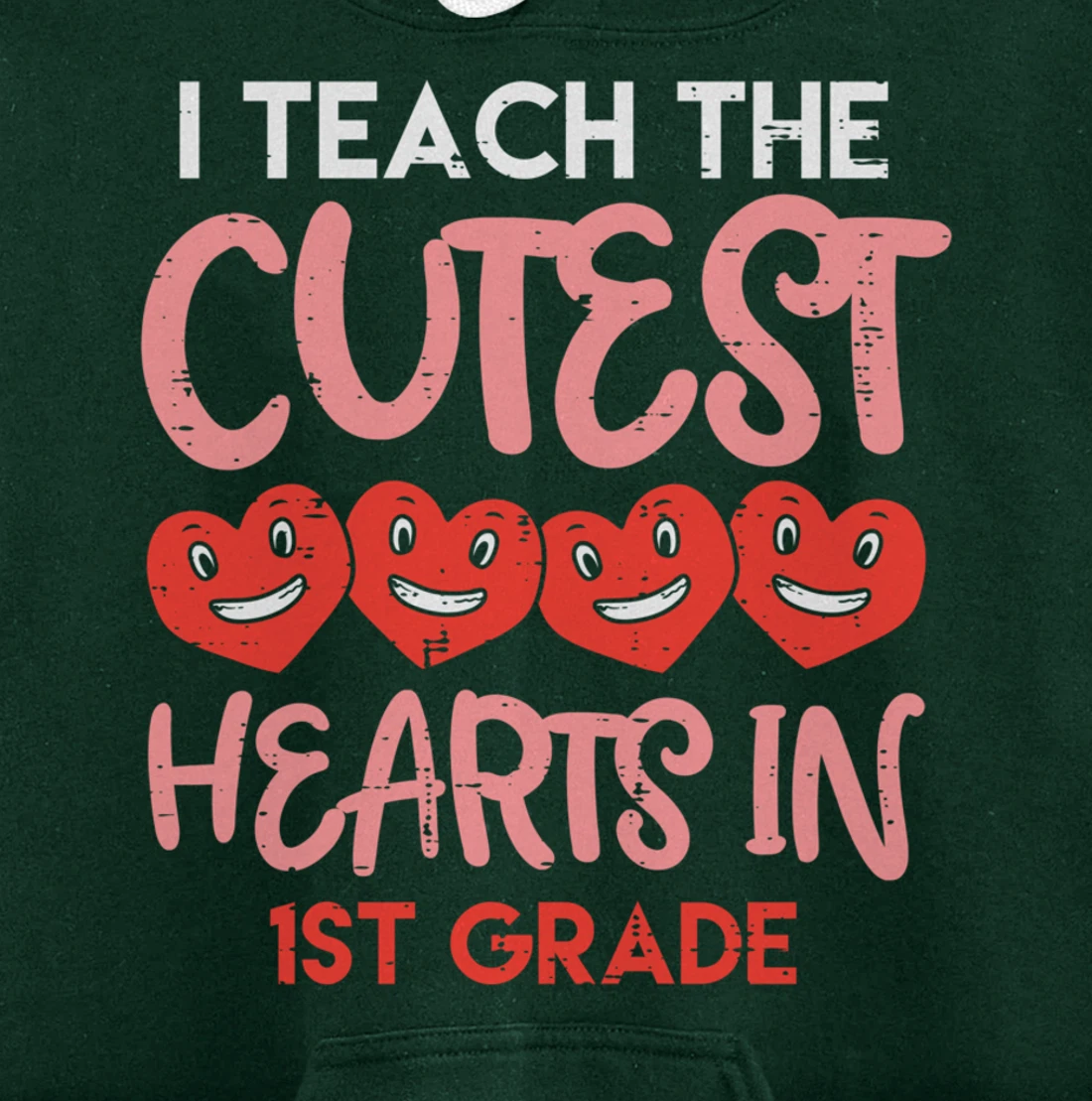 I Teach The Cutest Hearts 1st Grade Teacher Valentines Day Pullover Hoodie