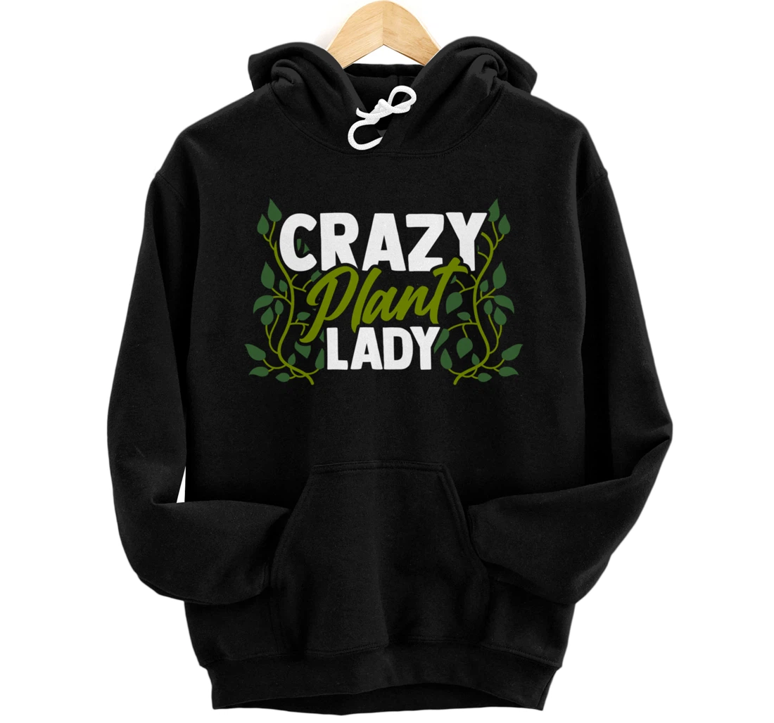 Crazy plant lady gardening Pullover Hoodie