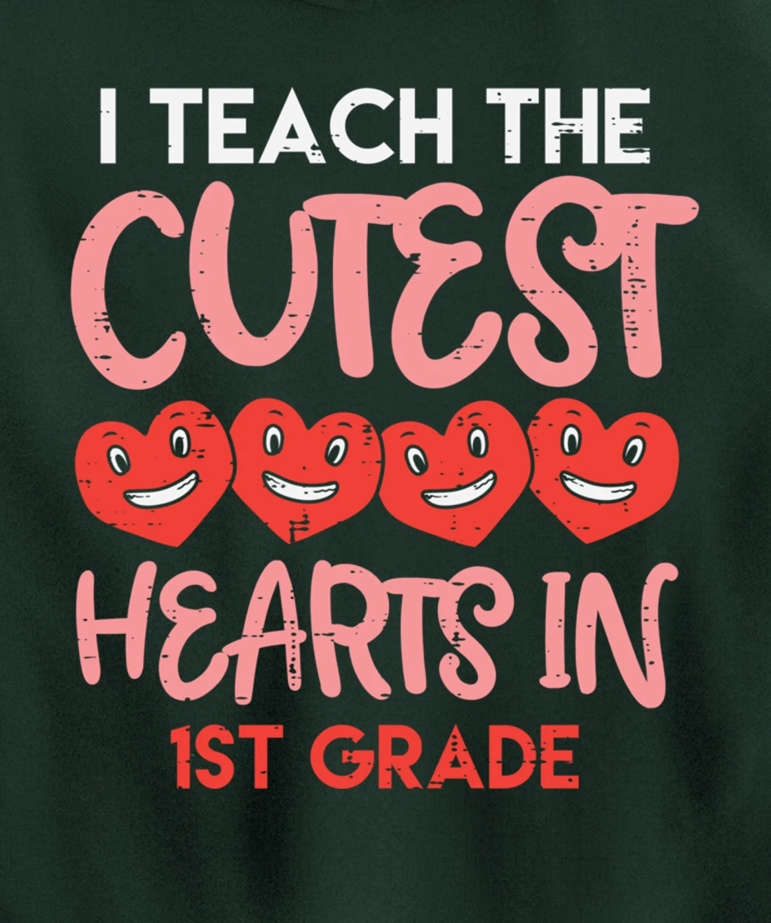 I Teach The Cutest Hearts 1st Grade Teacher Valentines Day Pullover Hoodie