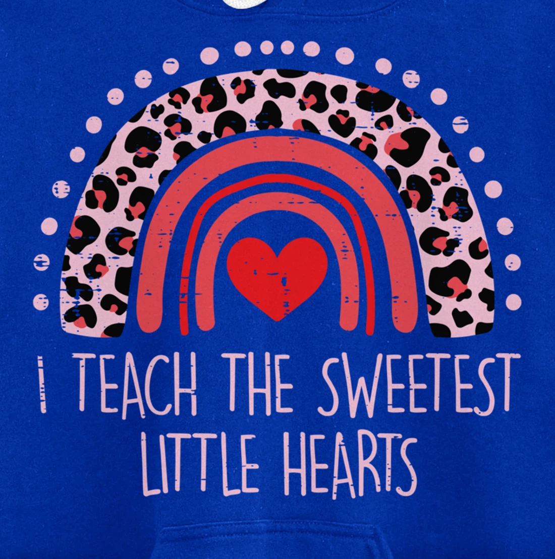 I Teach The Sweetest Hearts Rainbow Teacher Valentines Day Pullover Hoodie