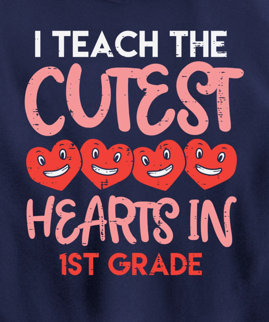 I Teach The Cutest Hearts 1st Grade Teacher Valentines Day Pullover Hoodie