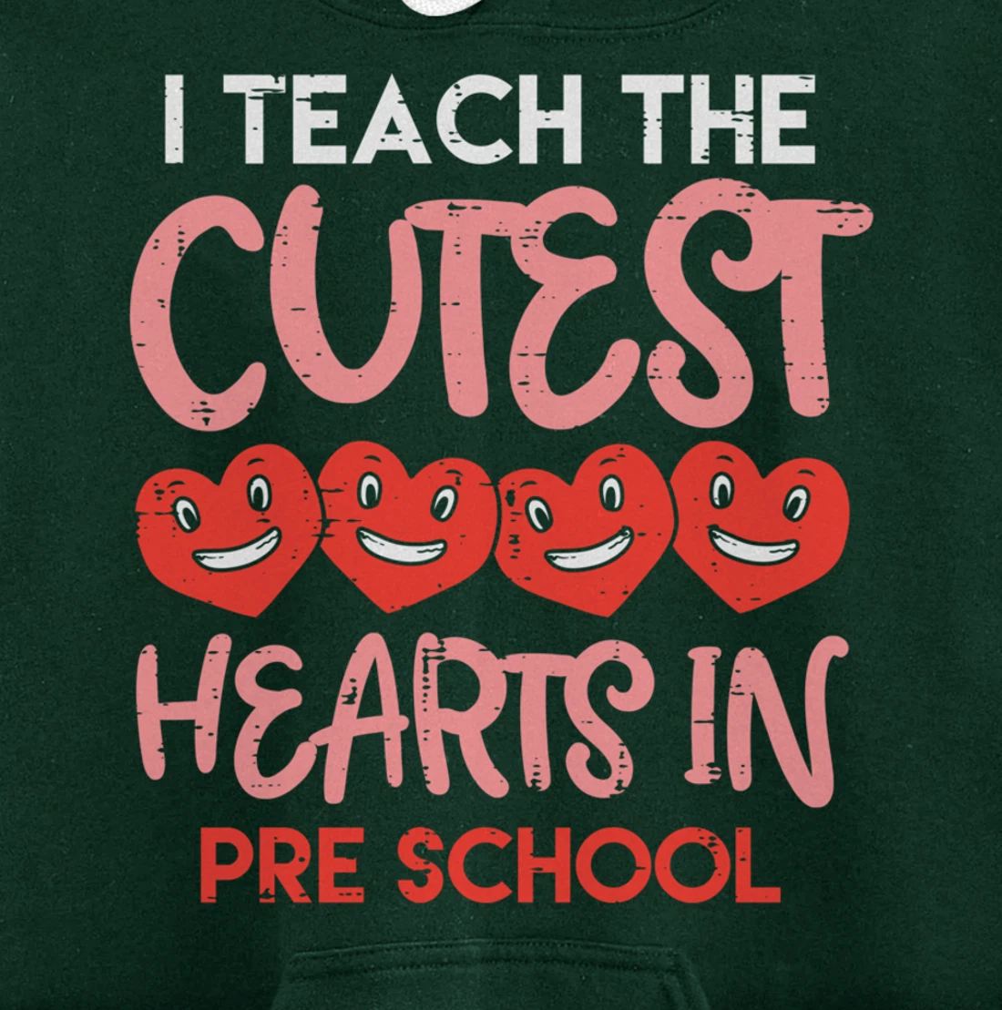 I Teach The Cutest Hearts Pre School Teacher Valentines Day Pullover Hoodie