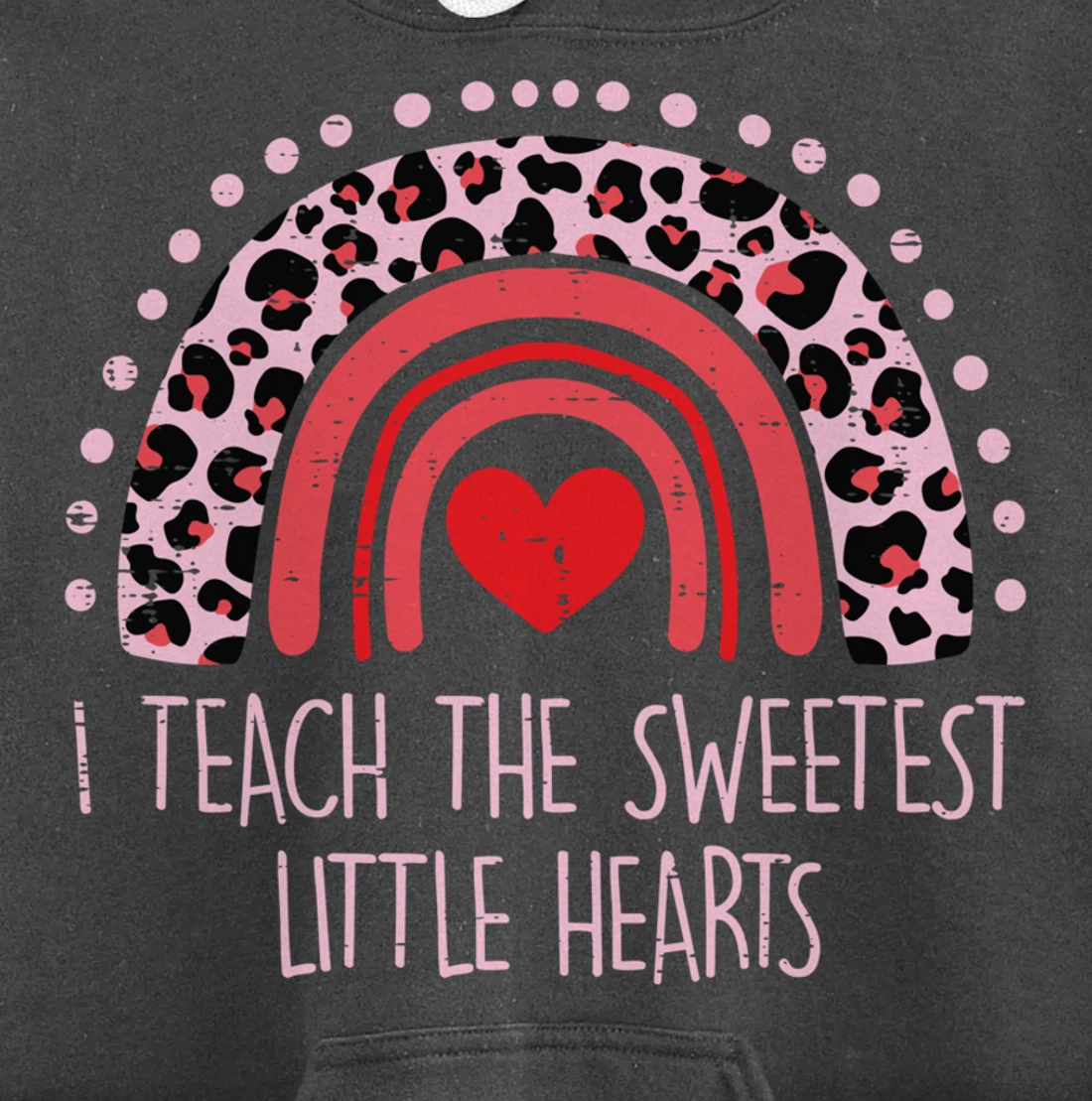 I Teach The Sweetest Hearts Rainbow Teacher Valentines Day Pullover Hoodie