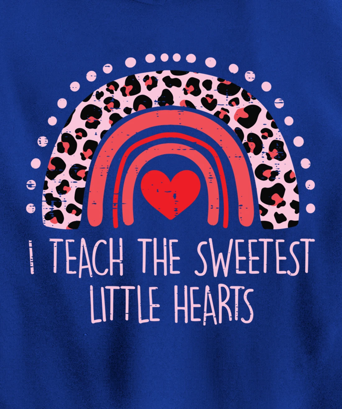 I Teach The Sweetest Hearts Rainbow Teacher Valentines Day Pullover Hoodie