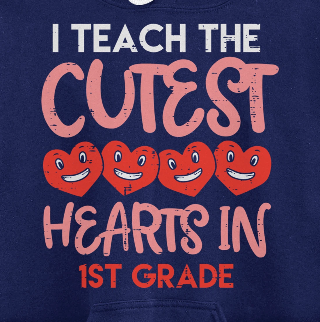 I Teach The Cutest Hearts 1st Grade Teacher Valentines Day Pullover Hoodie