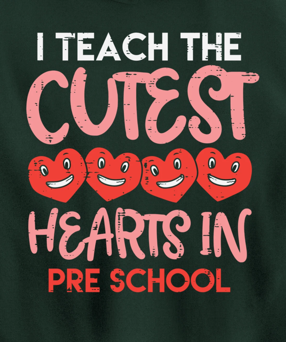 I Teach The Cutest Hearts Pre School Teacher Valentines Day Pullover Hoodie