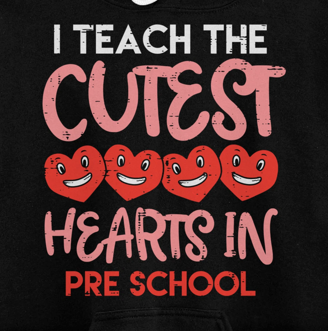 I Teach The Cutest Hearts Pre School Teacher Valentines Day Pullover Hoodie