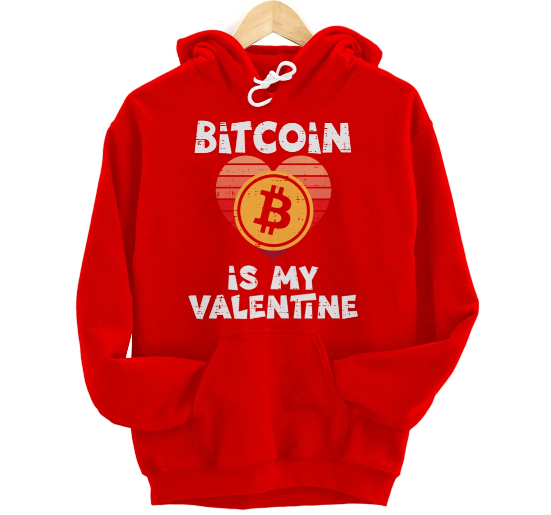 Bitcoin Is My Valentine Crypto Cryptocurrency Valentines Day Pullover Hoodie