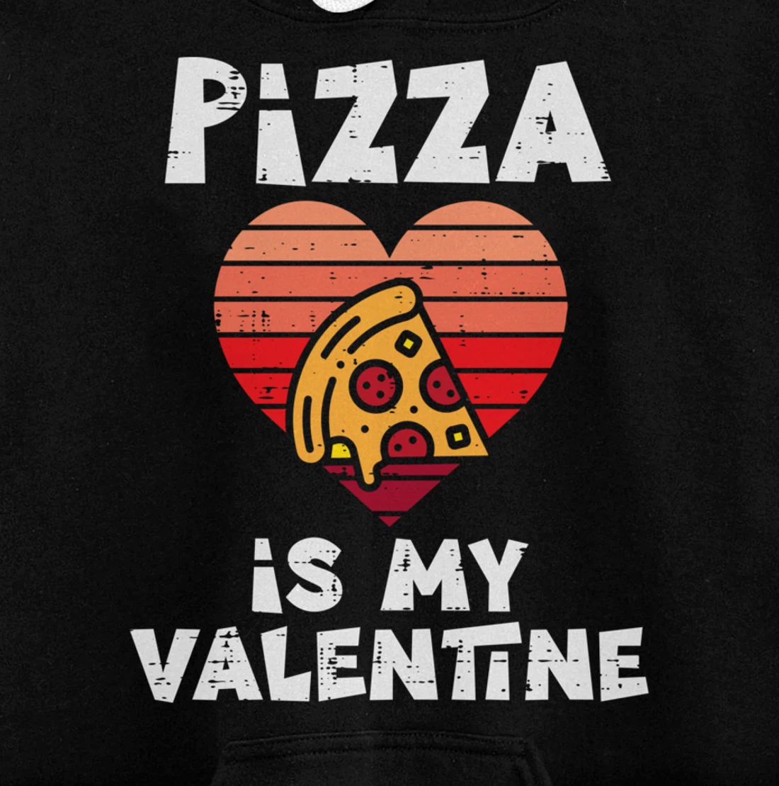 Pizza Is My Valentine Funny Valentines Day Food Lover Foodie Pullover Hoodie