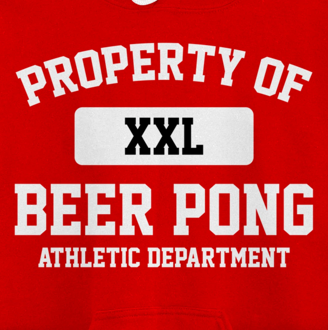 Funny Property Of XXL Beer Pong Athletic Department Pullover Hoodie