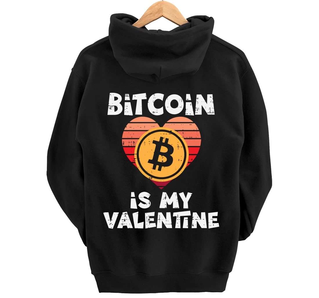 Bitcoin Is My Valentine Crypto Cryptocurrency Valentines Day Pullover Hoodie