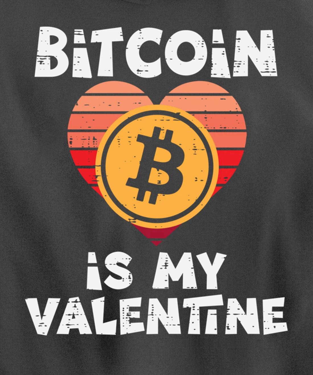 Bitcoin Is My Valentine Crypto Cryptocurrency Valentines Day Pullover Hoodie
