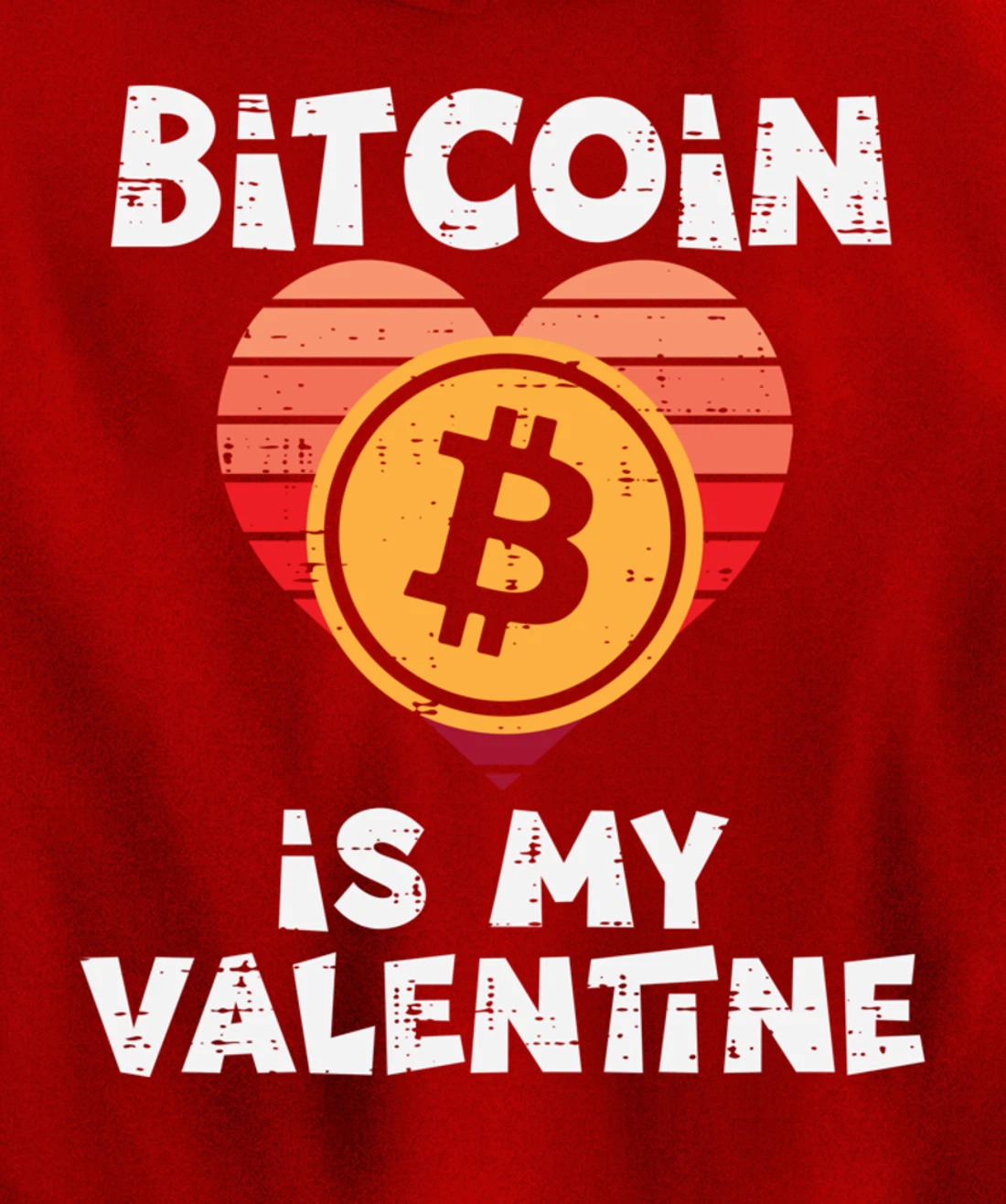 Bitcoin Is My Valentine Crypto Cryptocurrency Valentines Day Pullover Hoodie