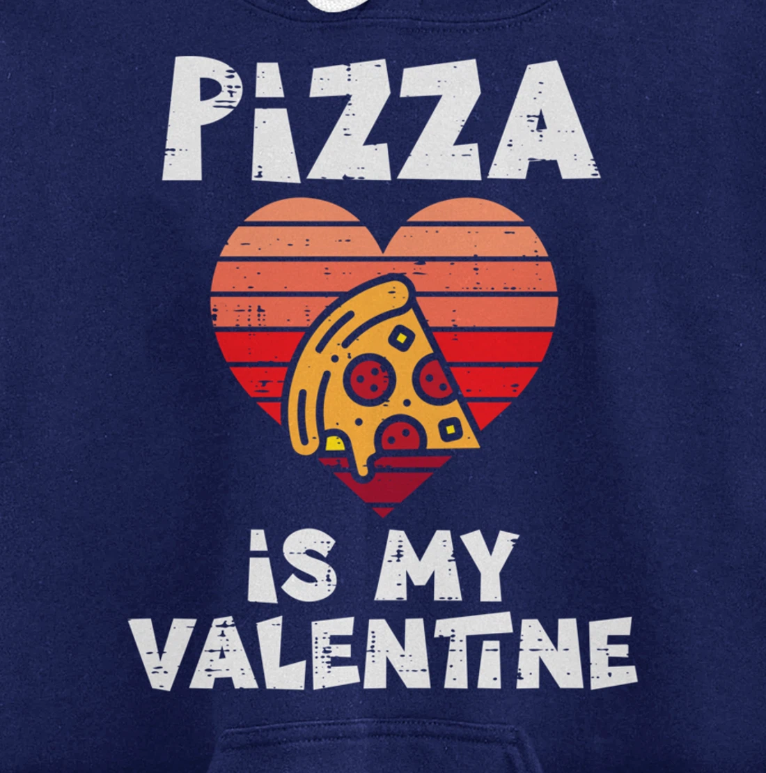 Pizza Is My Valentine Funny Valentines Day Food Lover Foodie Pullover Hoodie