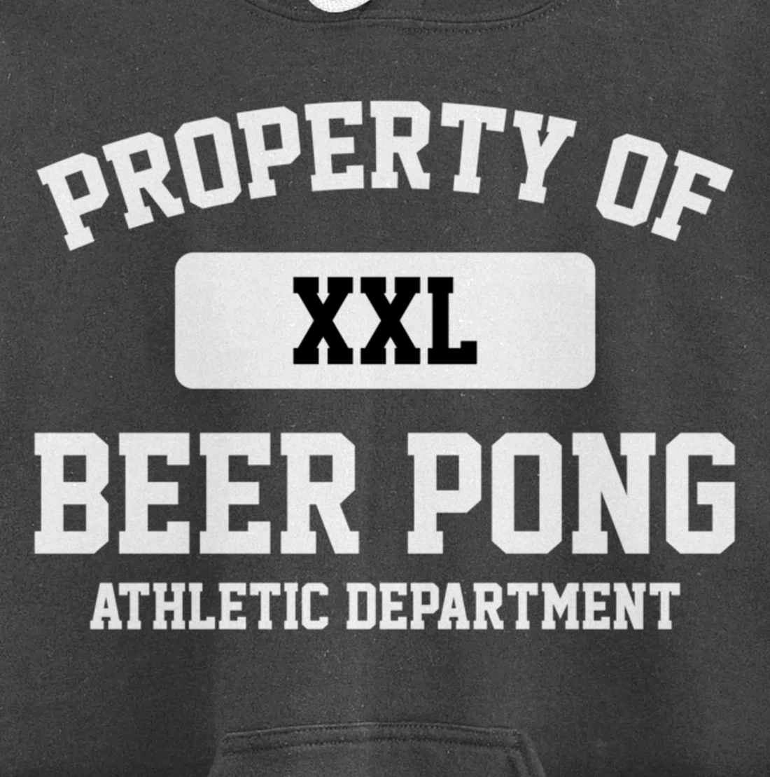 Funny Property Of XXL Beer Pong Athletic Department Pullover Hoodie