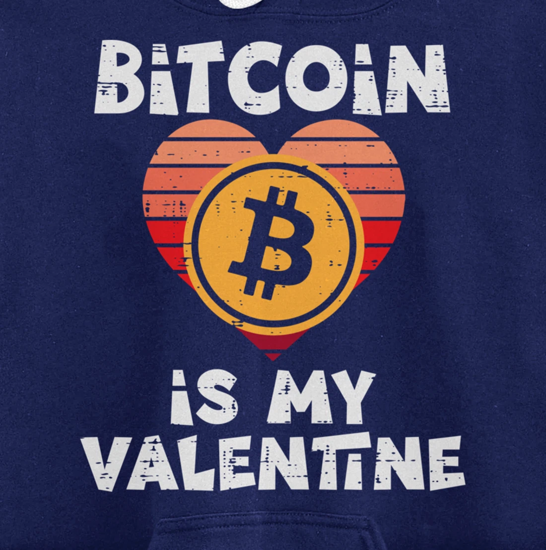 Bitcoin Is My Valentine Crypto Cryptocurrency Valentines Day Pullover Hoodie