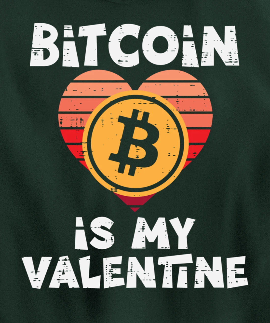 Bitcoin Is My Valentine Crypto Cryptocurrency Valentines Day Pullover Hoodie
