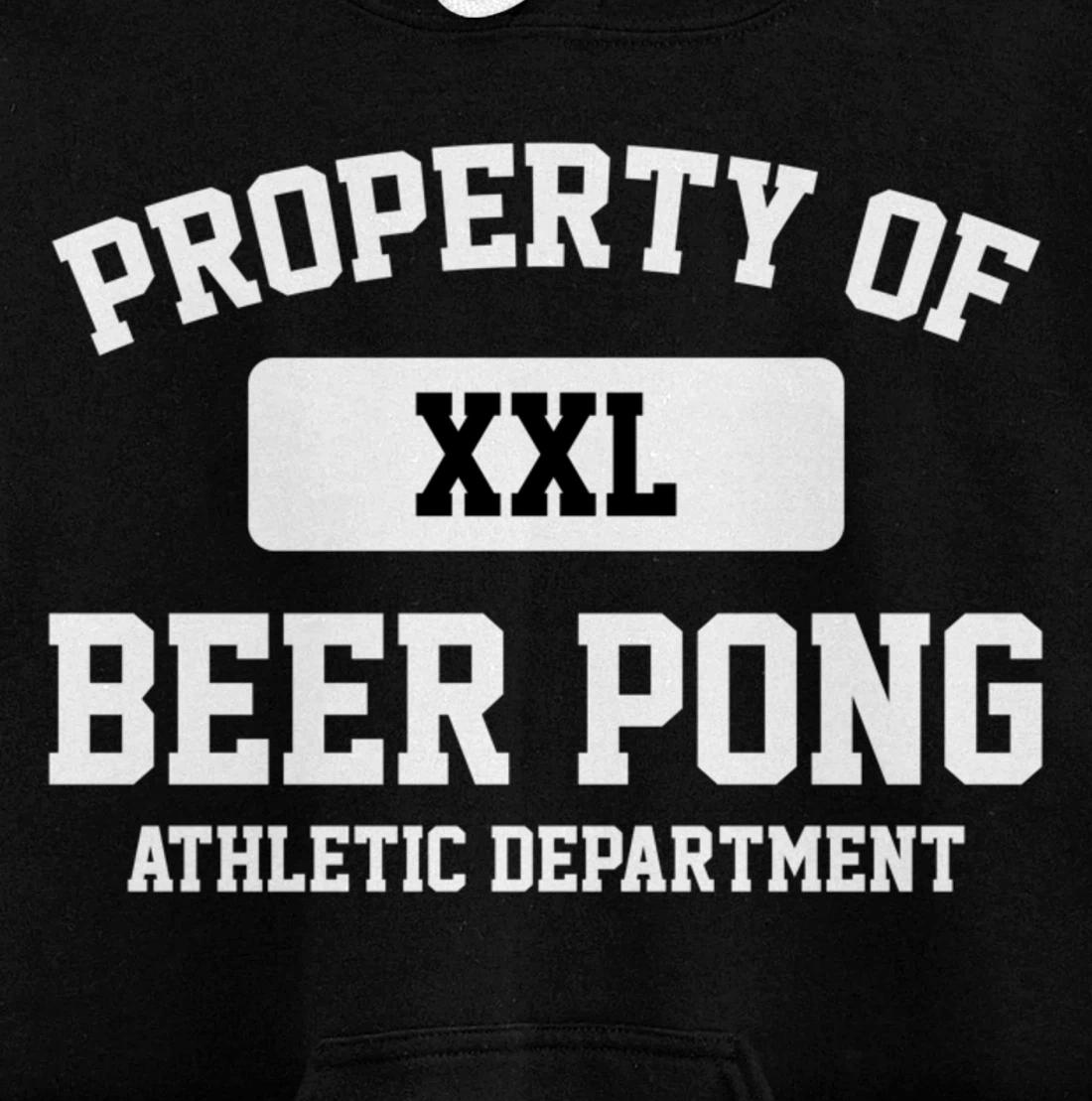 Funny Property Of XXL Beer Pong Athletic Department Pullover Hoodie