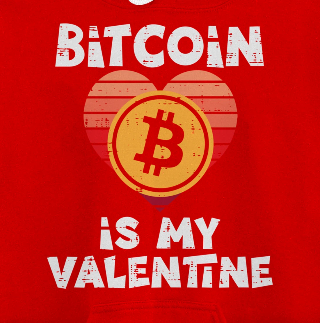 Bitcoin Is My Valentine Crypto Cryptocurrency Valentines Day Pullover Hoodie