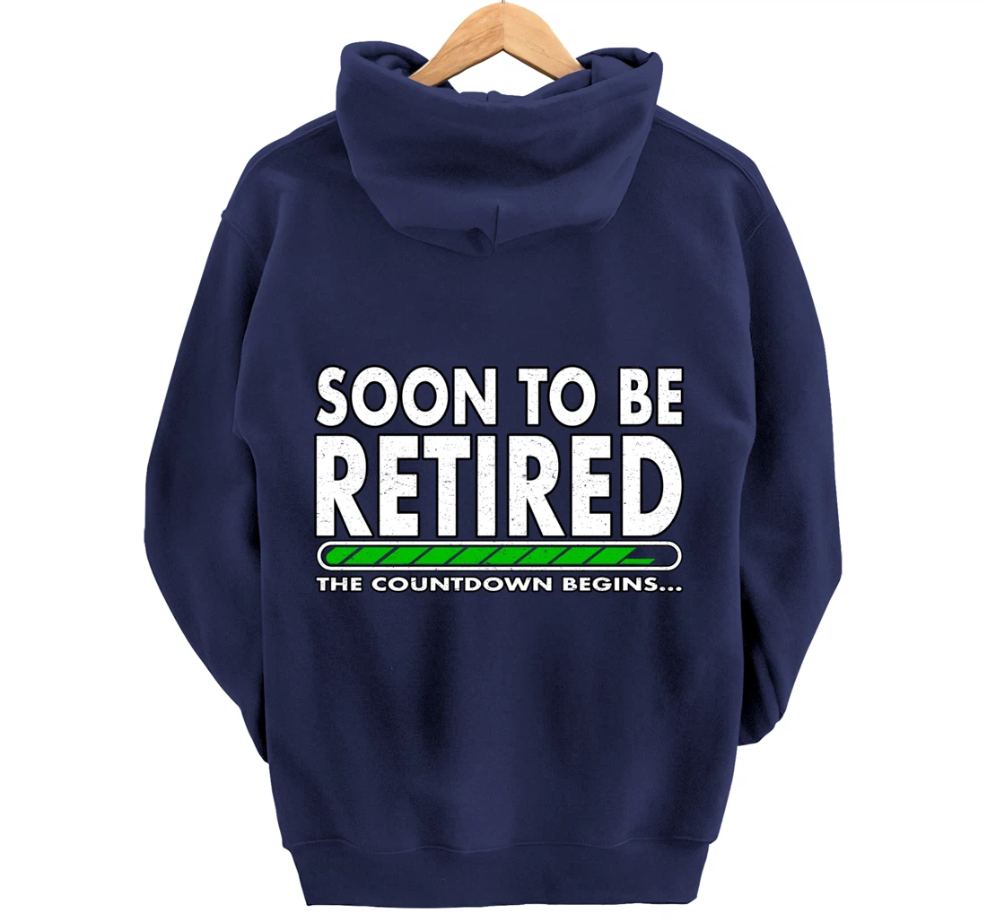 Funny Soon To Be Retired The Countdown Begins gift idea Pullover Hoodie