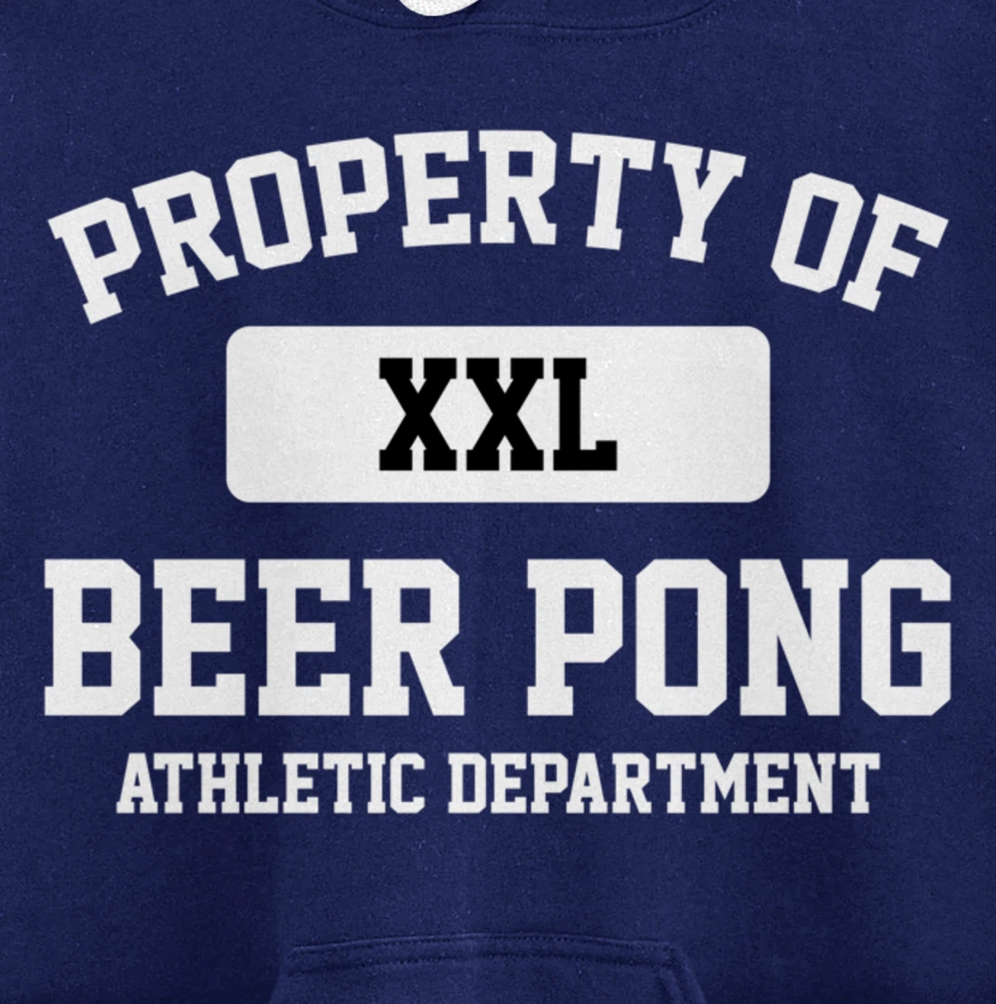 Funny Property Of XXL Beer Pong Athletic Department Pullover Hoodie