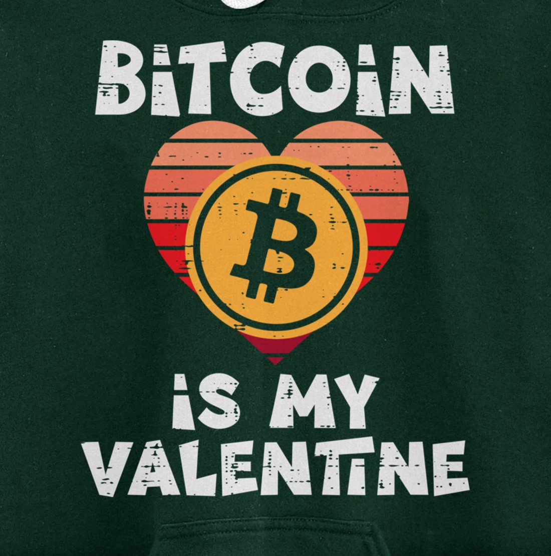 Bitcoin Is My Valentine Crypto Cryptocurrency Valentines Day Pullover Hoodie
