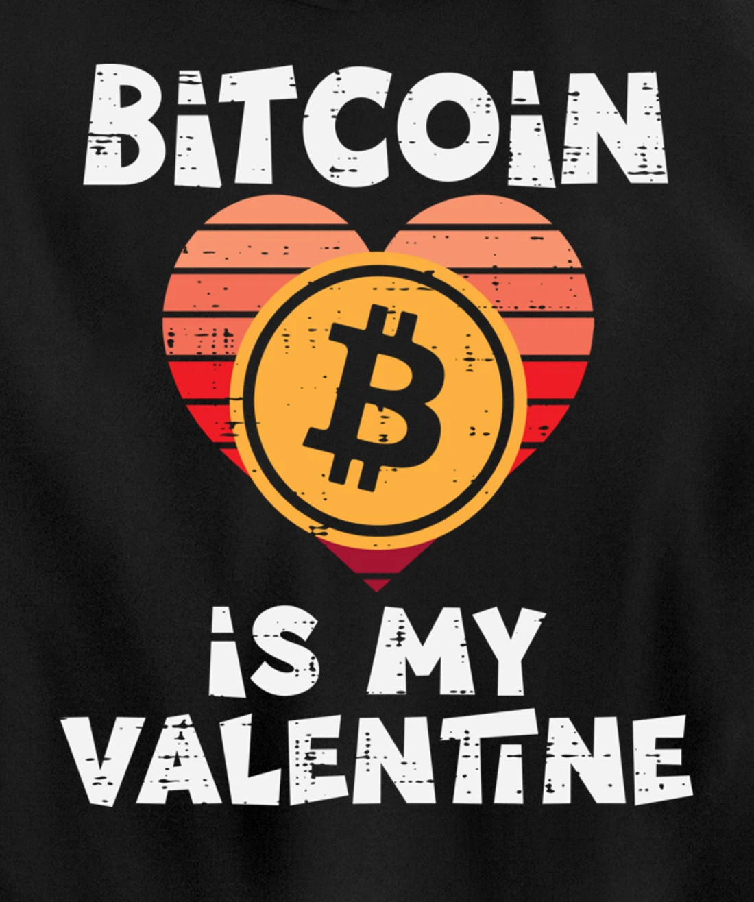 Bitcoin Is My Valentine Crypto Cryptocurrency Valentines Day Pullover Hoodie