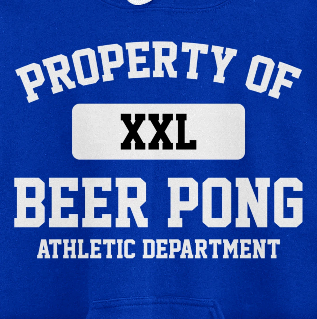 Funny Property Of XXL Beer Pong Athletic Department Pullover Hoodie