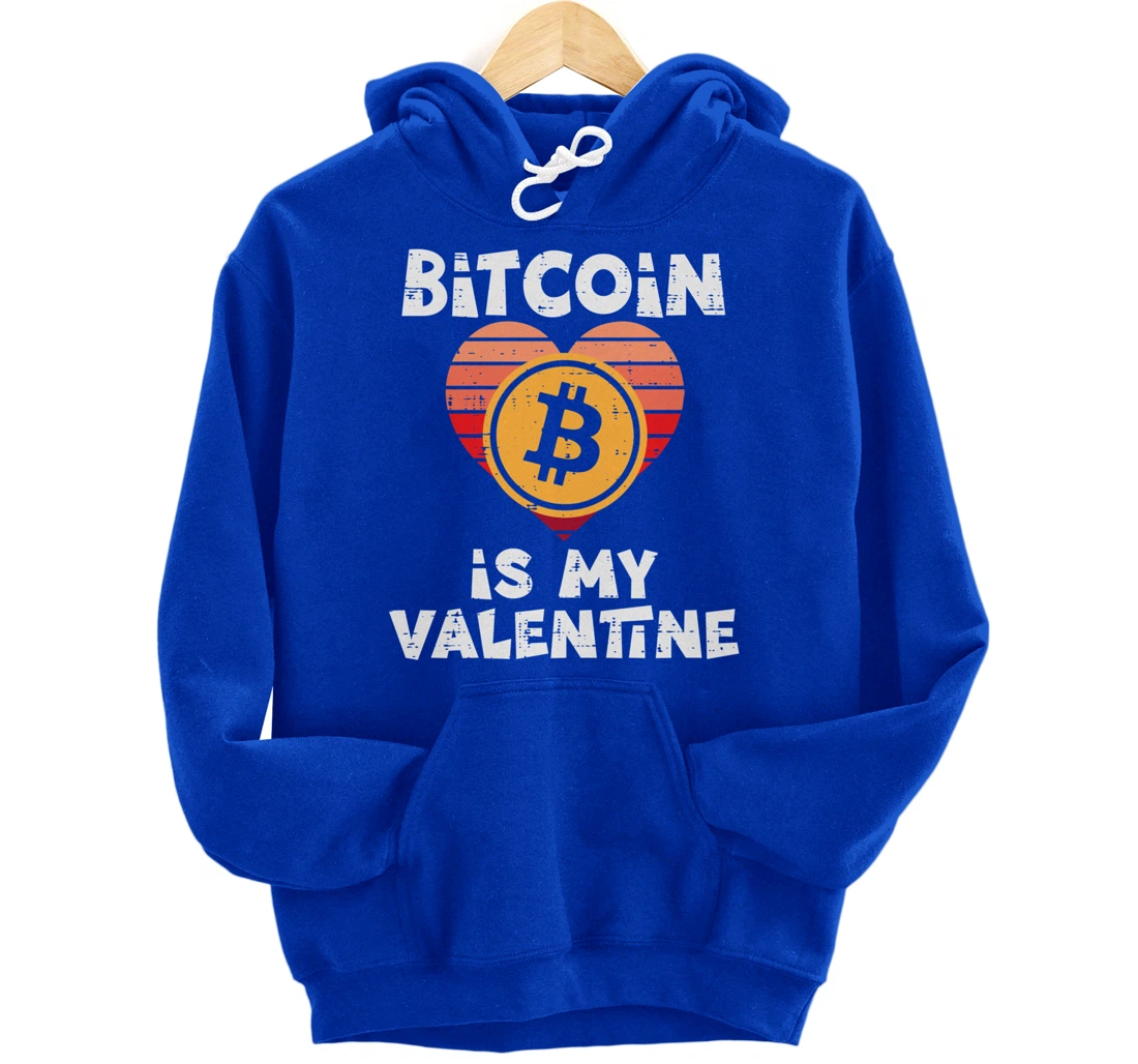 Bitcoin Is My Valentine Crypto Cryptocurrency Valentines Day Pullover Hoodie