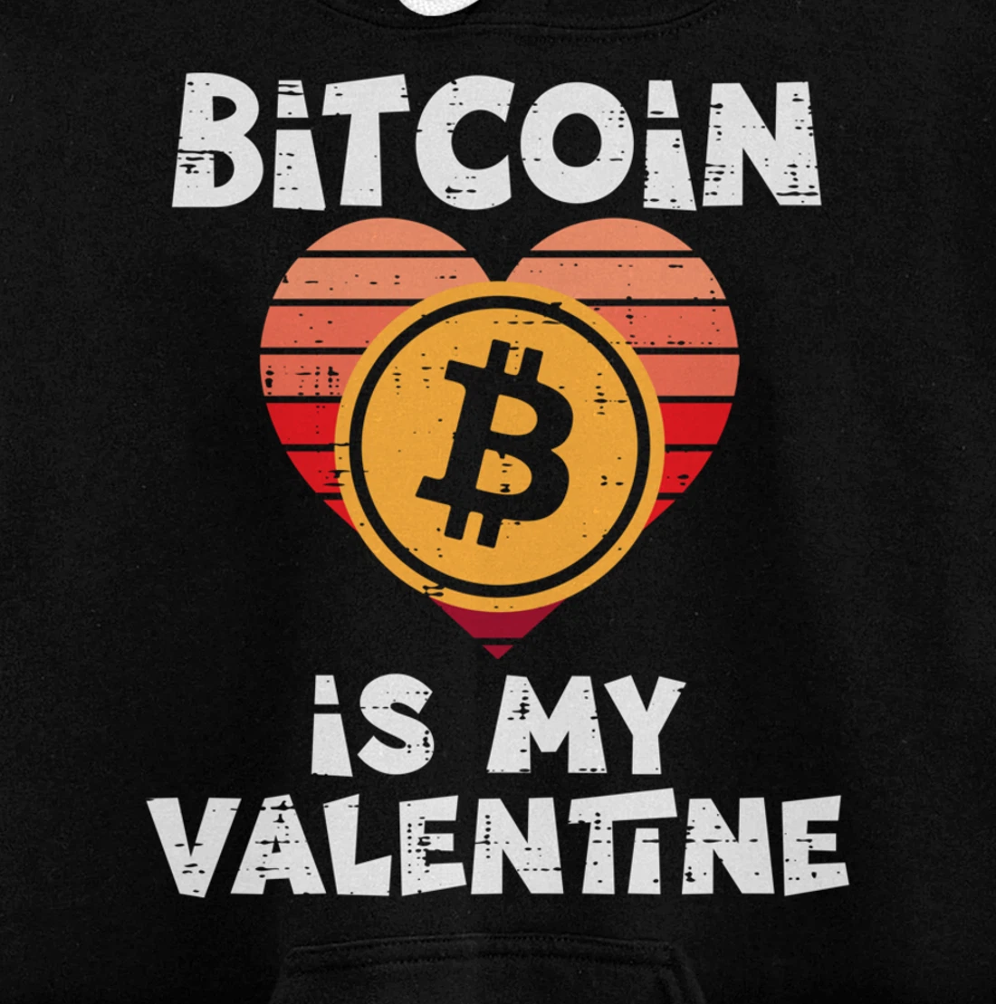 Bitcoin Is My Valentine Crypto Cryptocurrency Valentines Day Pullover Hoodie