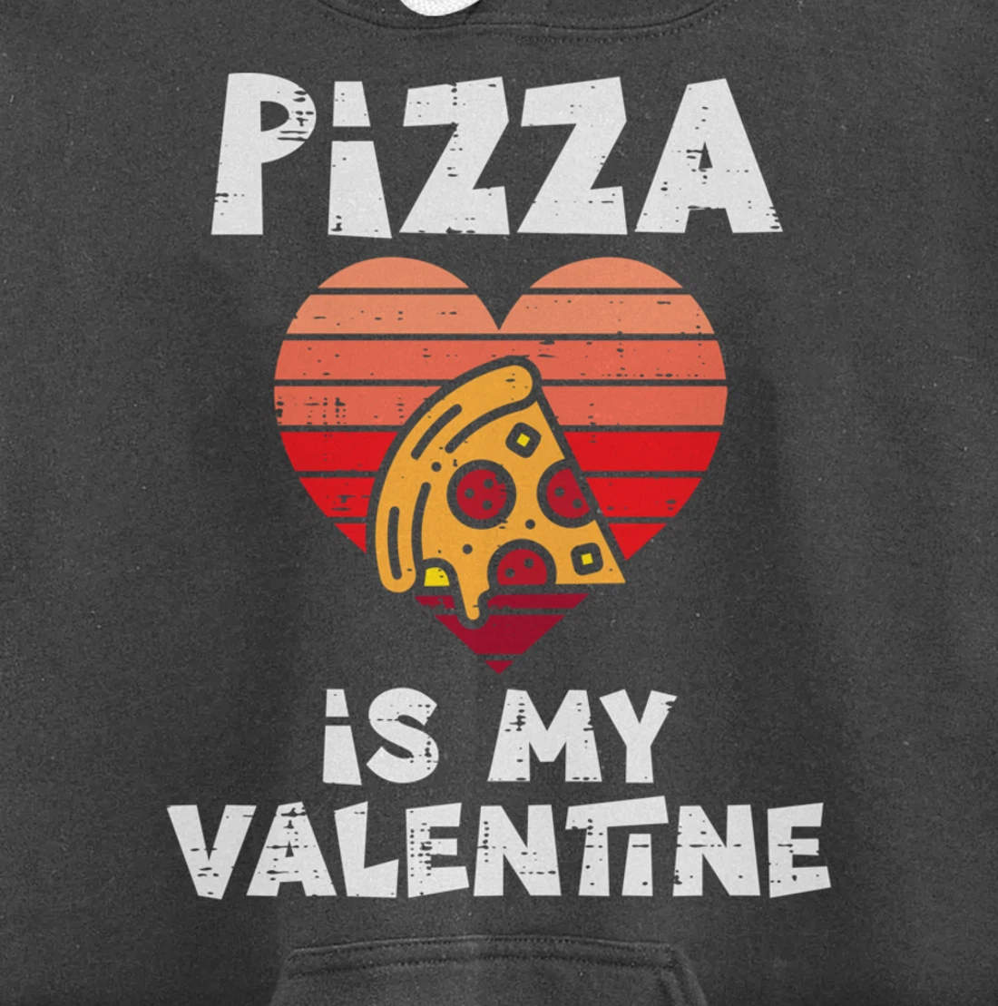 Pizza Is My Valentine Funny Valentines Day Food Lover Foodie Pullover Hoodie