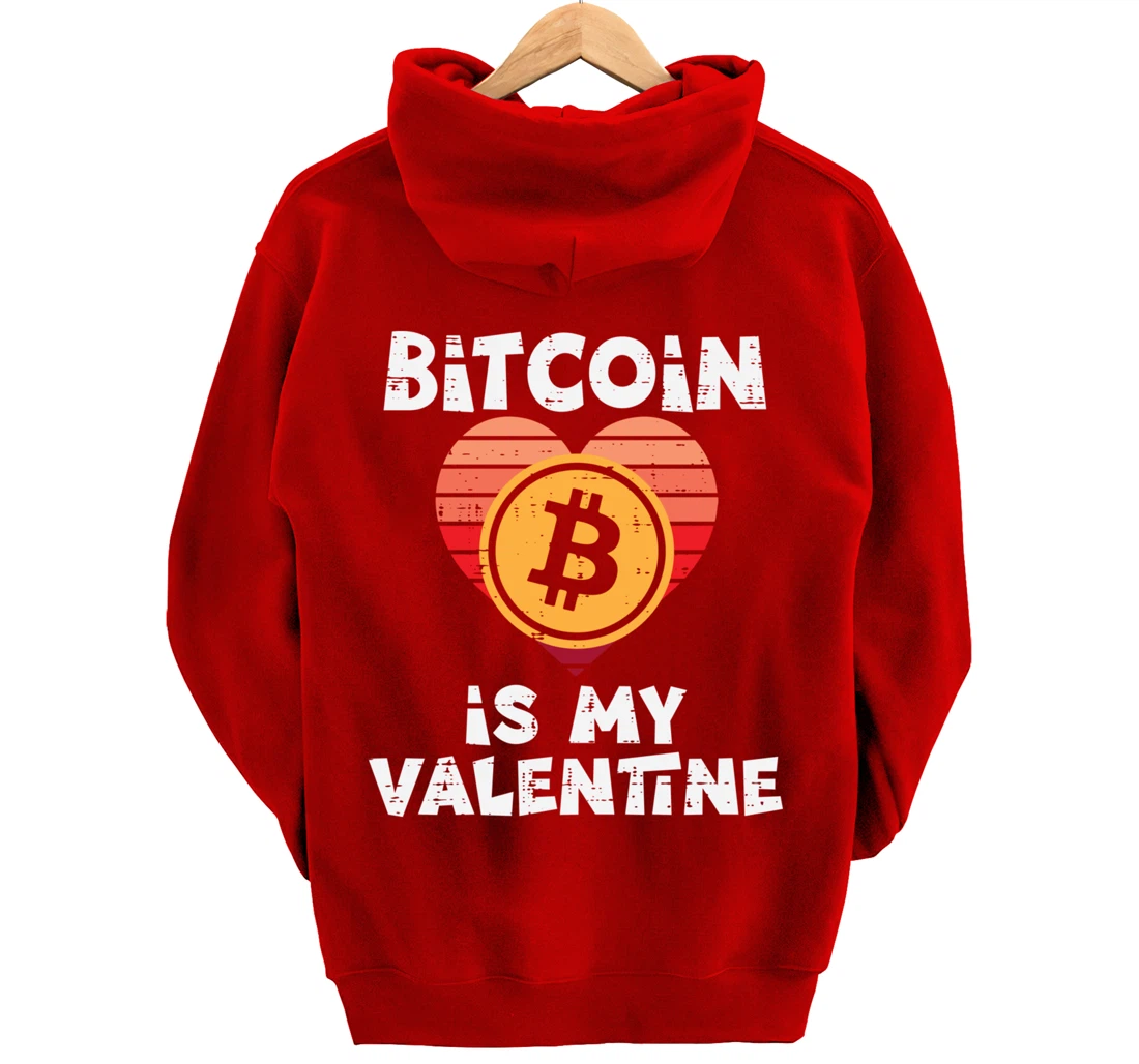 Bitcoin Is My Valentine Crypto Cryptocurrency Valentines Day Pullover Hoodie