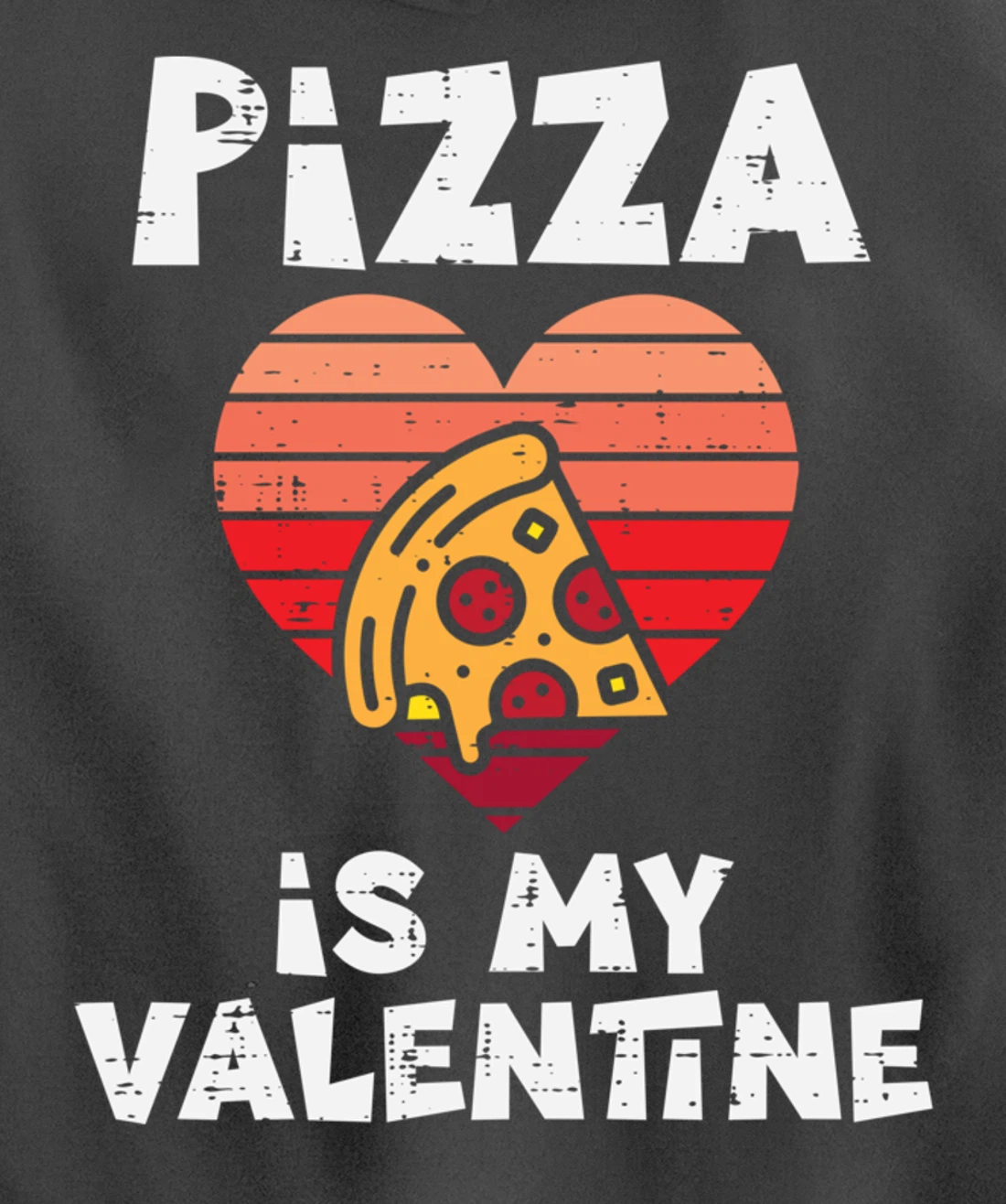 Pizza Is My Valentine Funny Valentines Day Food Lover Foodie Pullover Hoodie