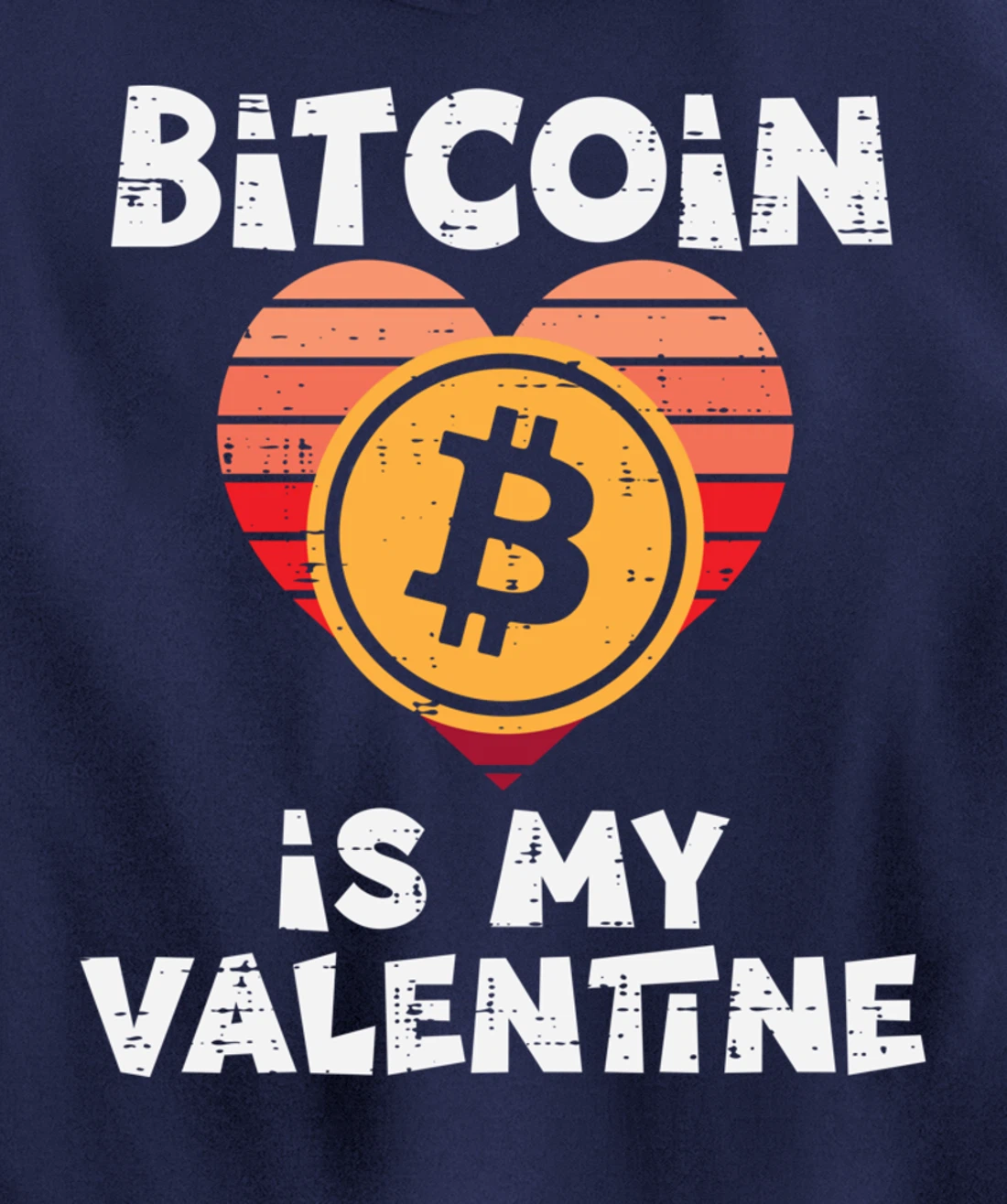 Bitcoin Is My Valentine Crypto Cryptocurrency Valentines Day Pullover Hoodie