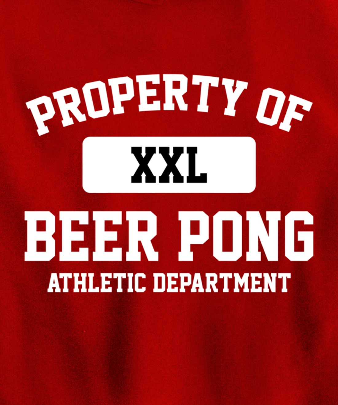 Funny Property Of XXL Beer Pong Athletic Department Pullover Hoodie