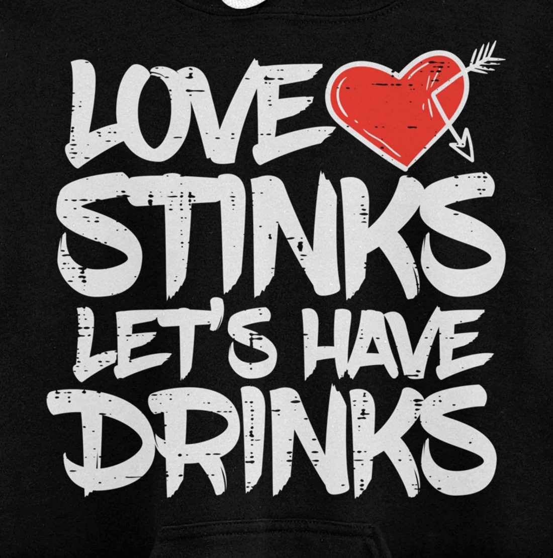 Love Stinks Lets Drink Funny Anti Valentines Day Singles Pullover Hoodie
