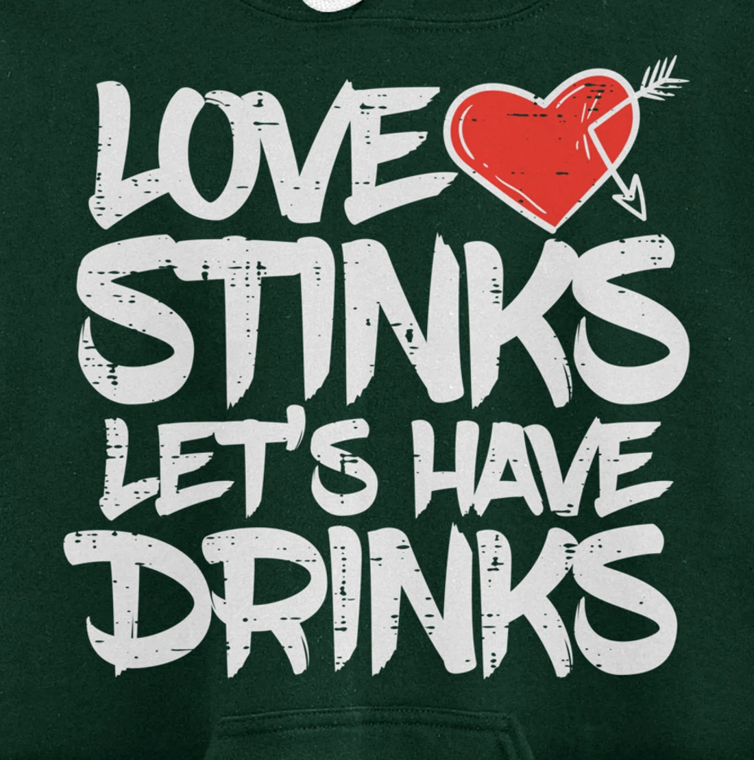 Love Stinks Lets Drink Funny Anti Valentines Day Singles Pullover Hoodie